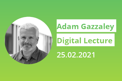 Banner: Adam Gazzaley. Digital Lecture. 25.02.2021